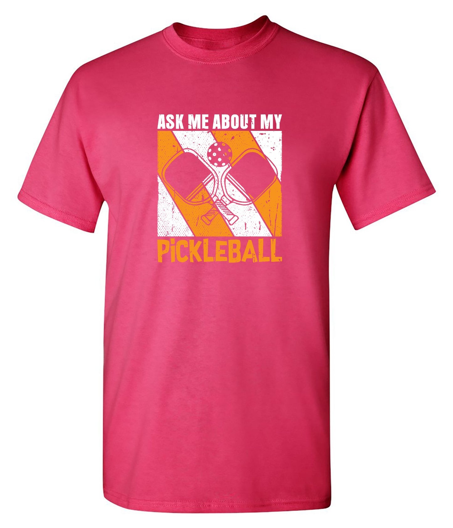 Funny T-Shirts design "Ask Me About My Pickleball T-Shirt"