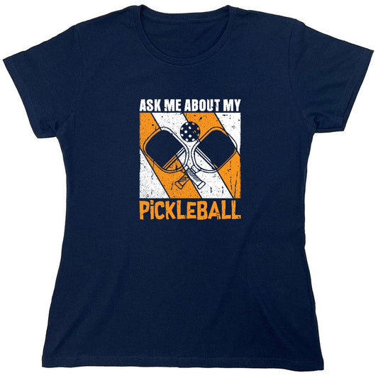 Funny T-Shirts design "Ask Me About My Pickleball T-Shirt - Womens"