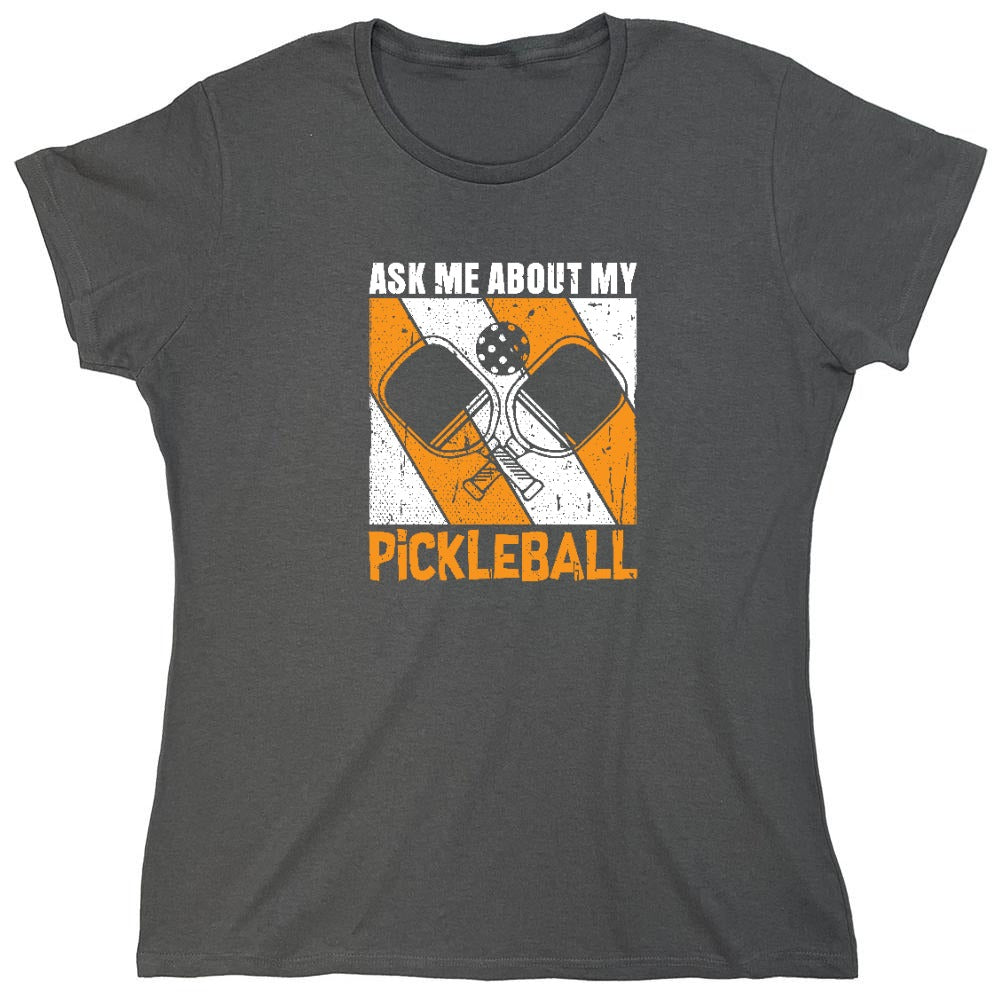 Funny T-Shirts design "Ask Me About My Pickleball T-Shirt"