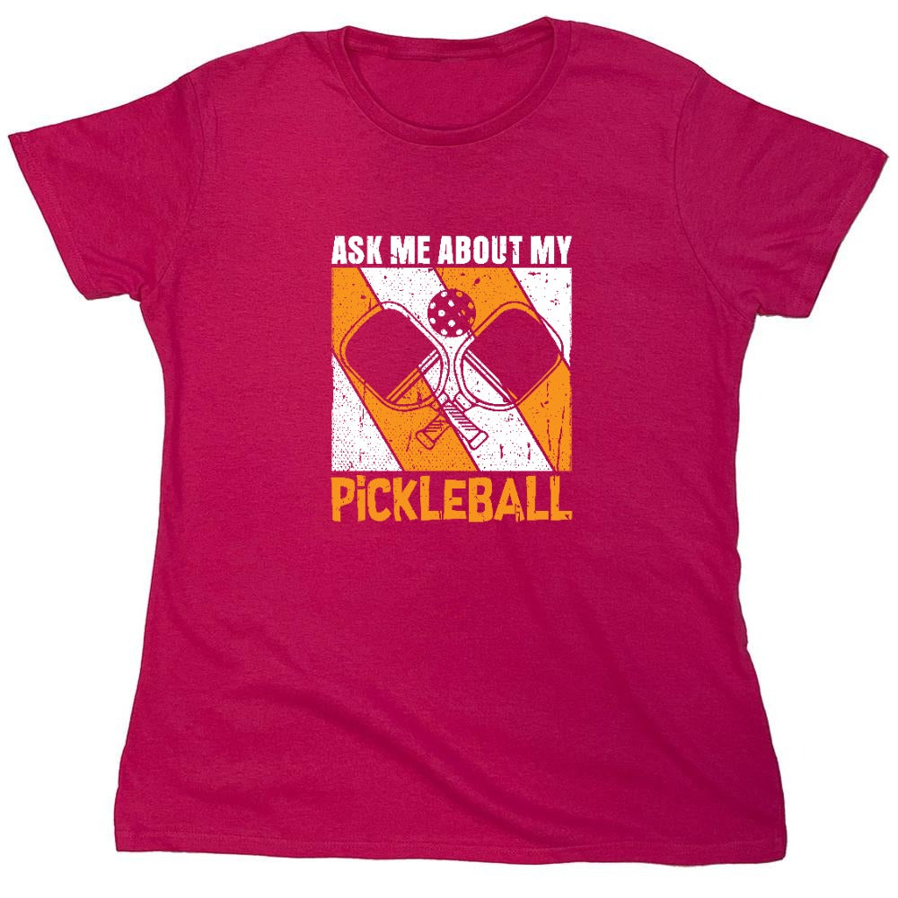 Funny T-Shirts design "Ask Me About My Pickleball T-Shirt"