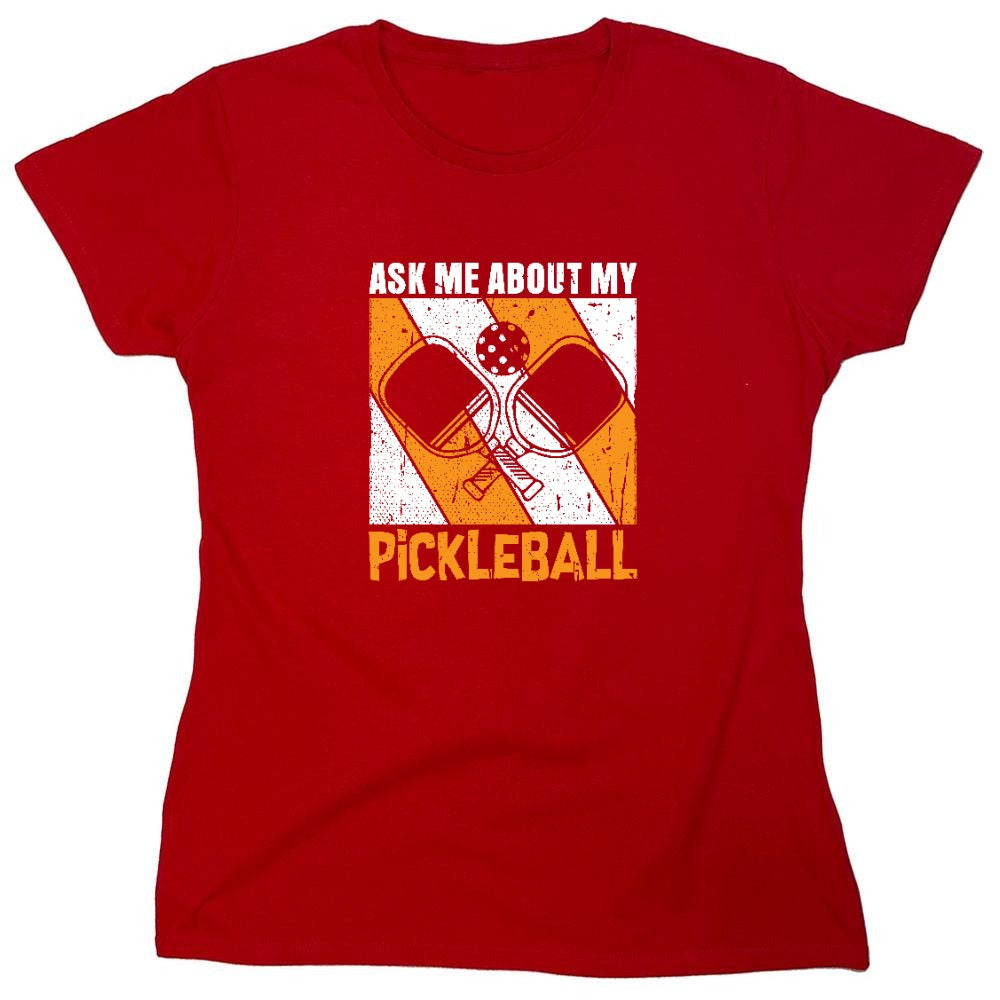 Funny T-Shirts design "Ask Me About My Pickleball T-Shirt"