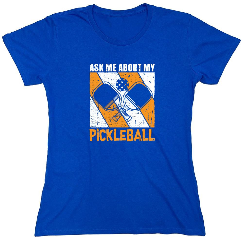 Funny T-Shirts design "Ask Me About My Pickleball T-Shirt"
