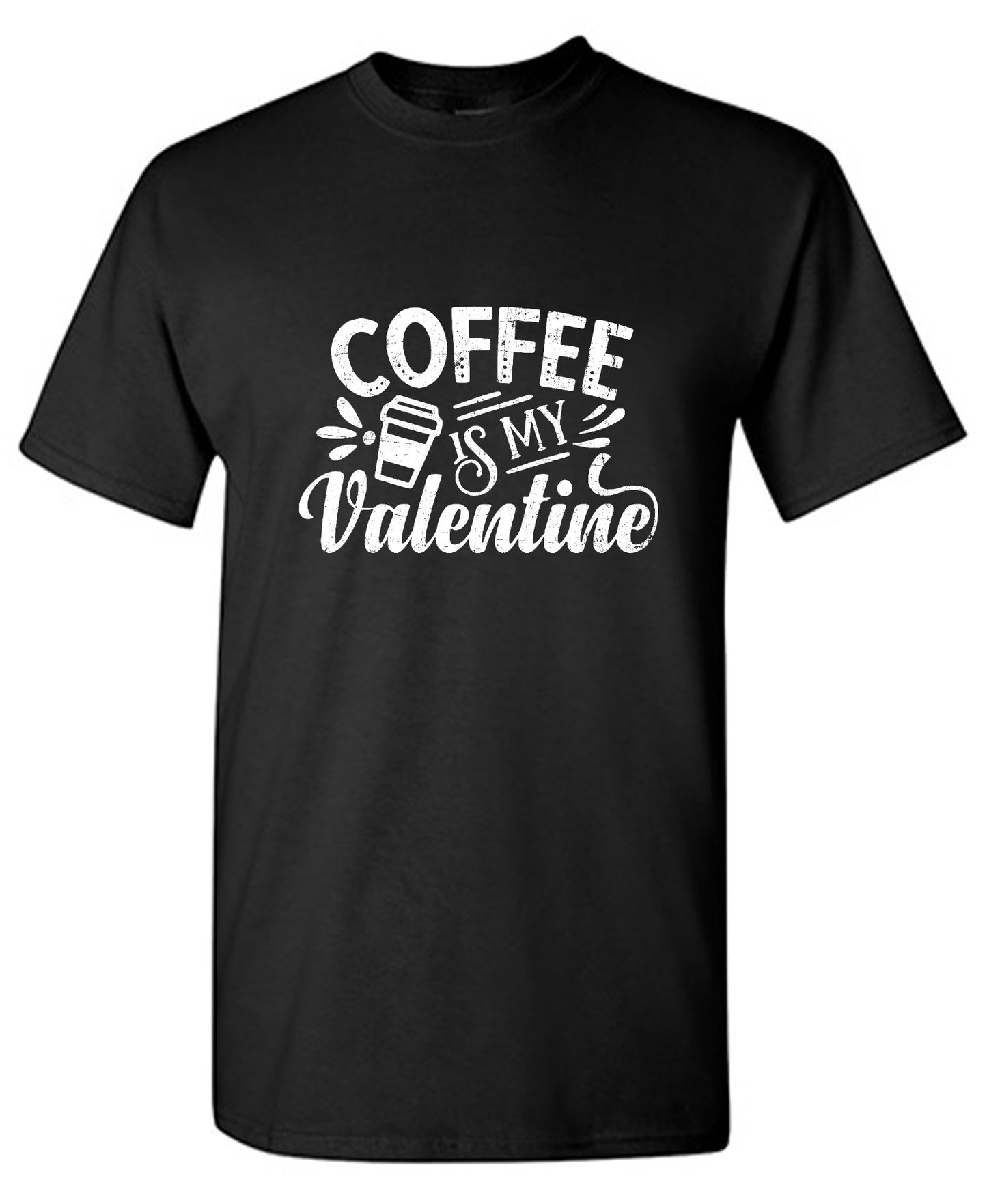Funny T-Shirts design "Coffee is my Valentine - Cute Shirt"