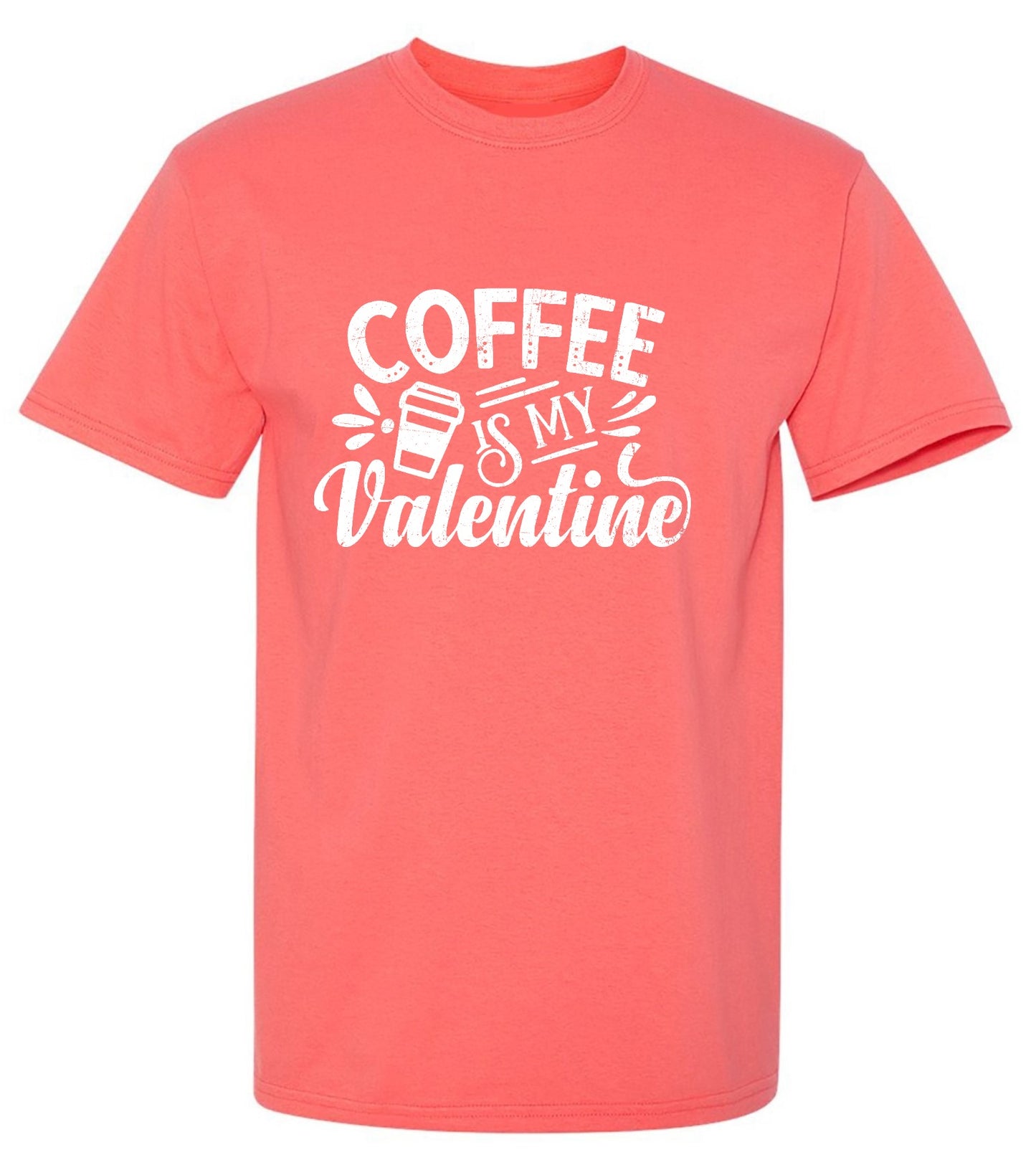 Funny T-Shirts design "Coffee is my Valentine - Cute Shirt"