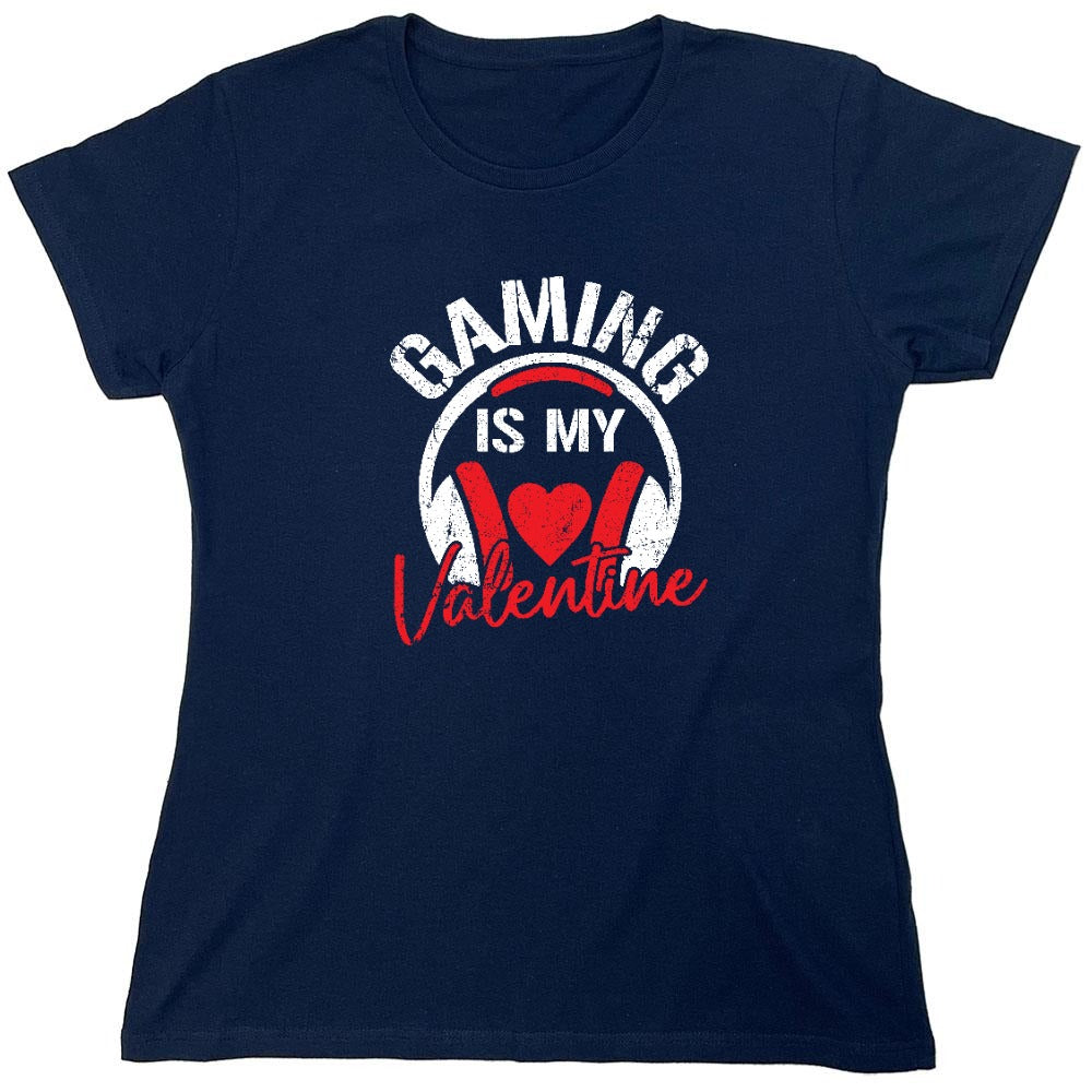 Funny T-Shirts design "Gaming is my Valentine - Valentines Shirt - Womens"