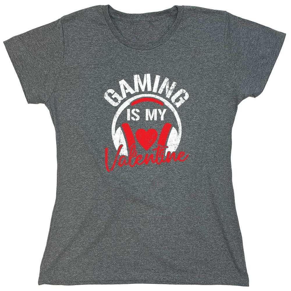 Funny T-Shirts design "Gaming is my Valentine - Valentines Shirt - Womens"