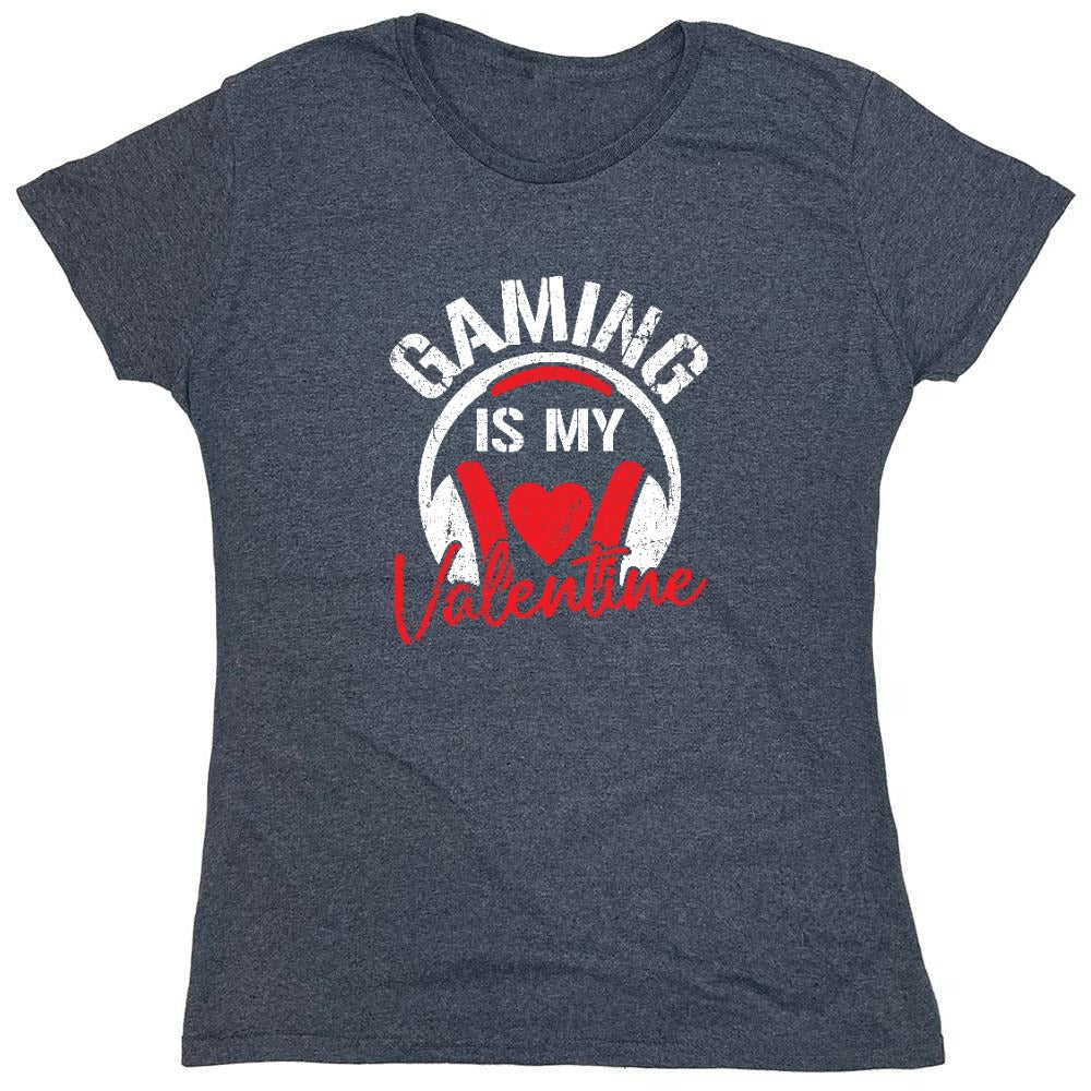 Funny T-Shirts design "Gaming is my Valentine - Valentines Shirt - Womens"