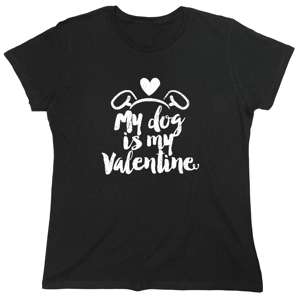 Funny T-Shirts design "My Dog is my Valentine - Valentines Day Shirt - Womens"