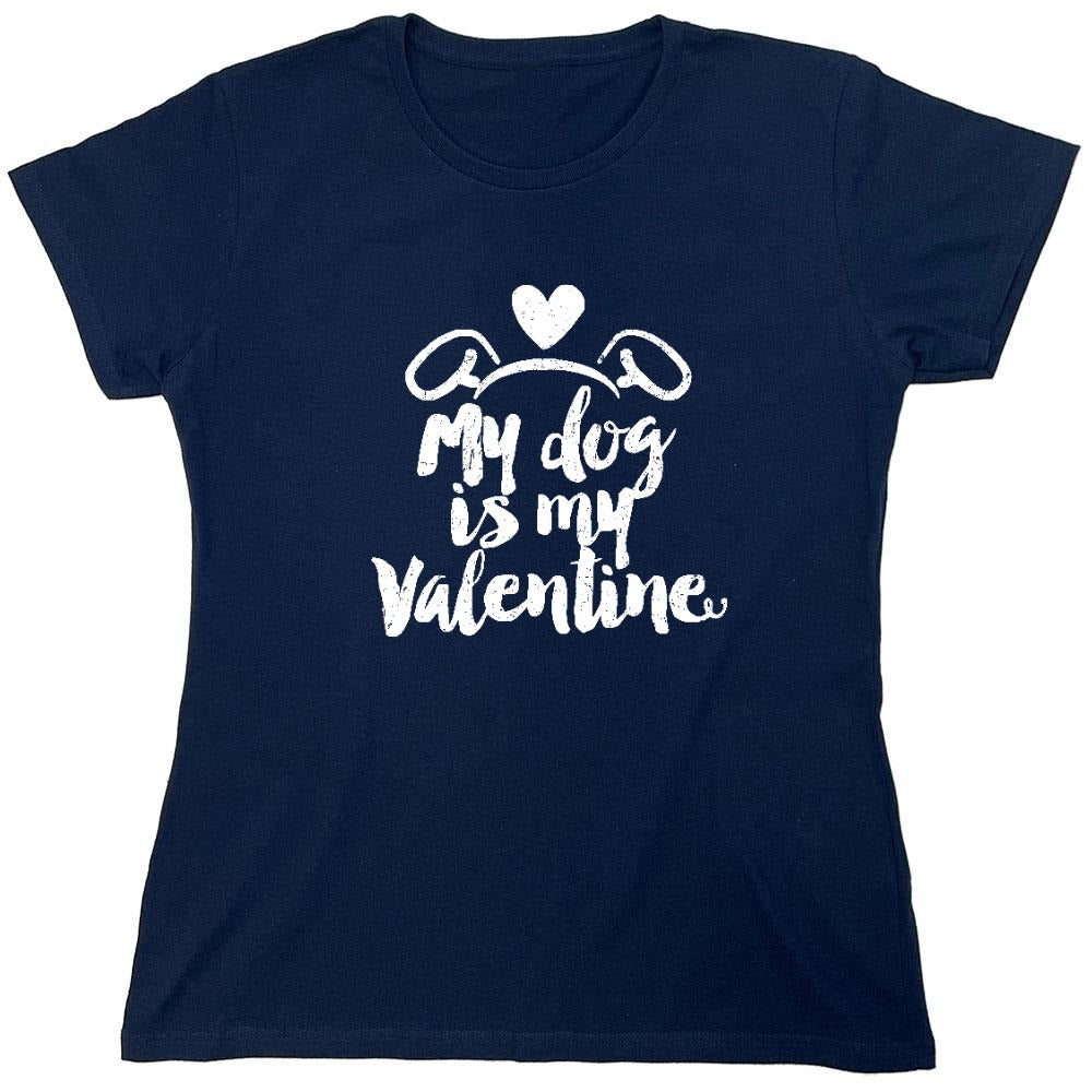 Funny T-Shirts design "My Dog is my Valentine - Valentines Day Shirt - Womens"