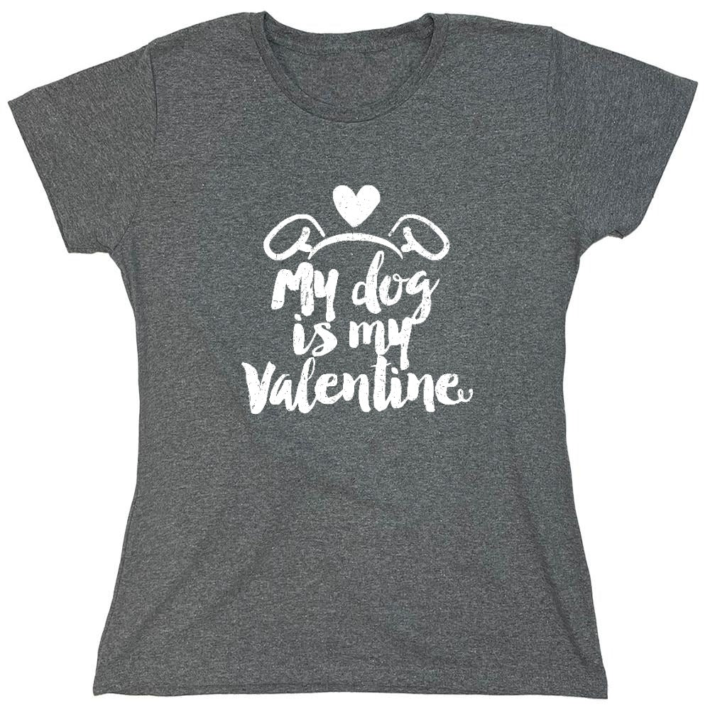 Funny T-Shirts design "My Dog is my Valentine - Valentines Day Shirt - Womens"