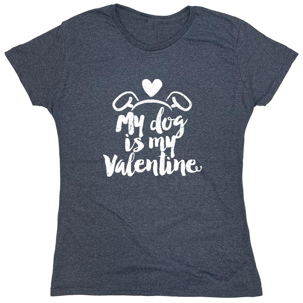 Funny T-Shirts design "My Dog is my Valentine - Valentines Day Shirt - Womens"