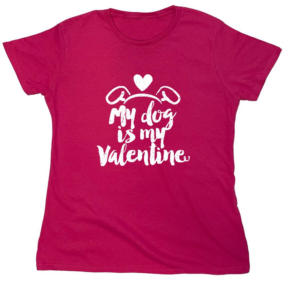 Funny T-Shirts design "My Dog is my Valentine - Valentines Day Shirt - Womens"