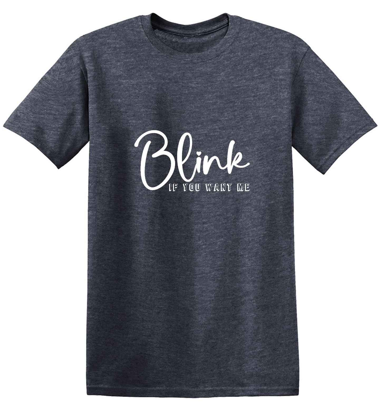 Funny T-Shirts design "Blink If you Want Me - Valentines Day T Shirt"
