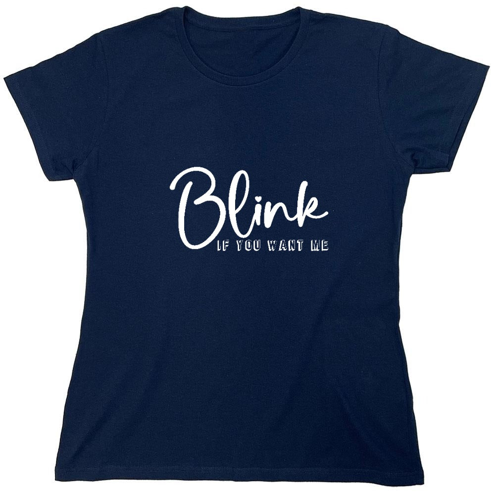 Funny T-Shirts design "Blink If you Want Me - Valentines Day T Shirt - Womens"