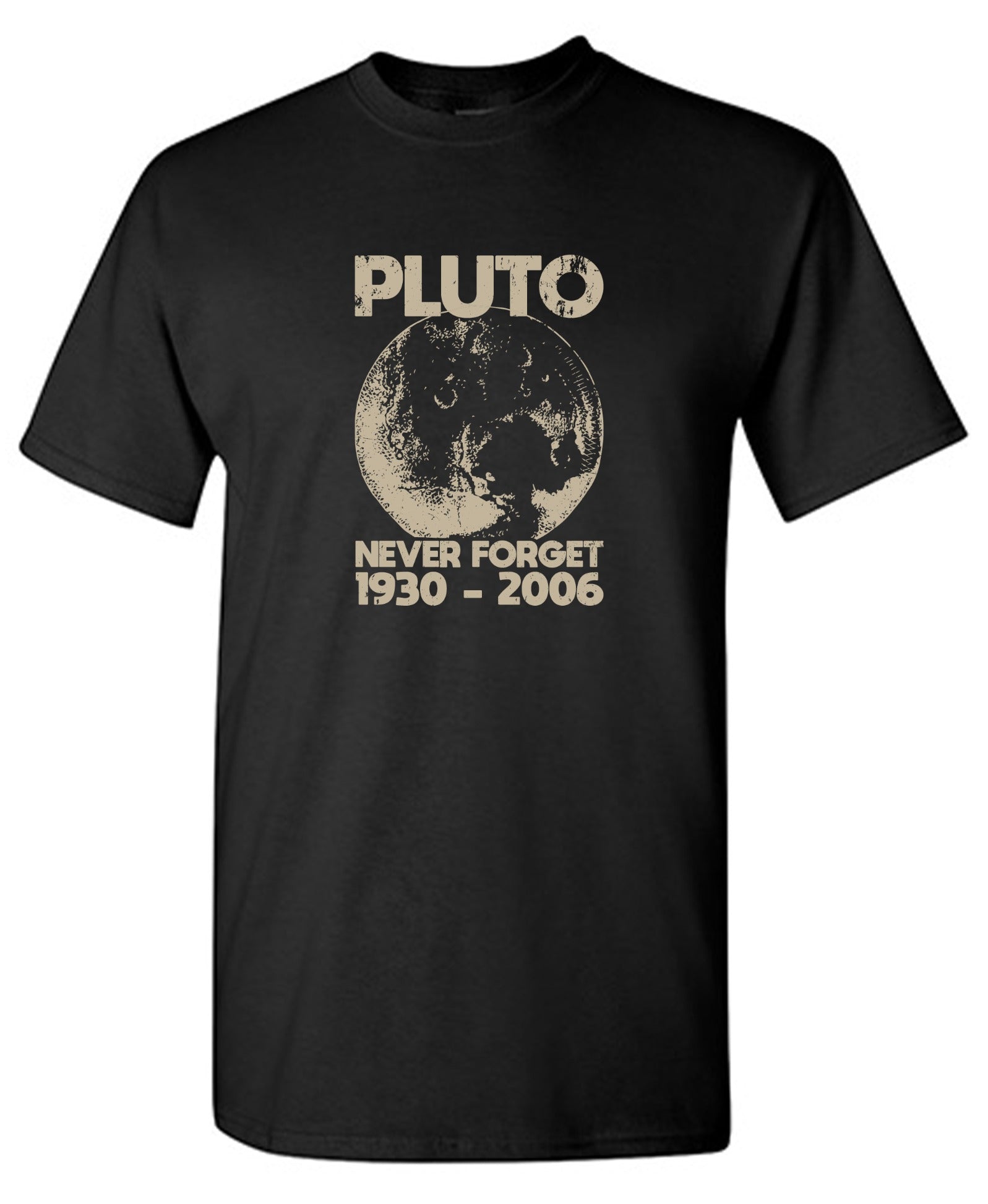 Funny T-Shirts design "Pluto Never Forget 1930 - 2006 T-Shirt"