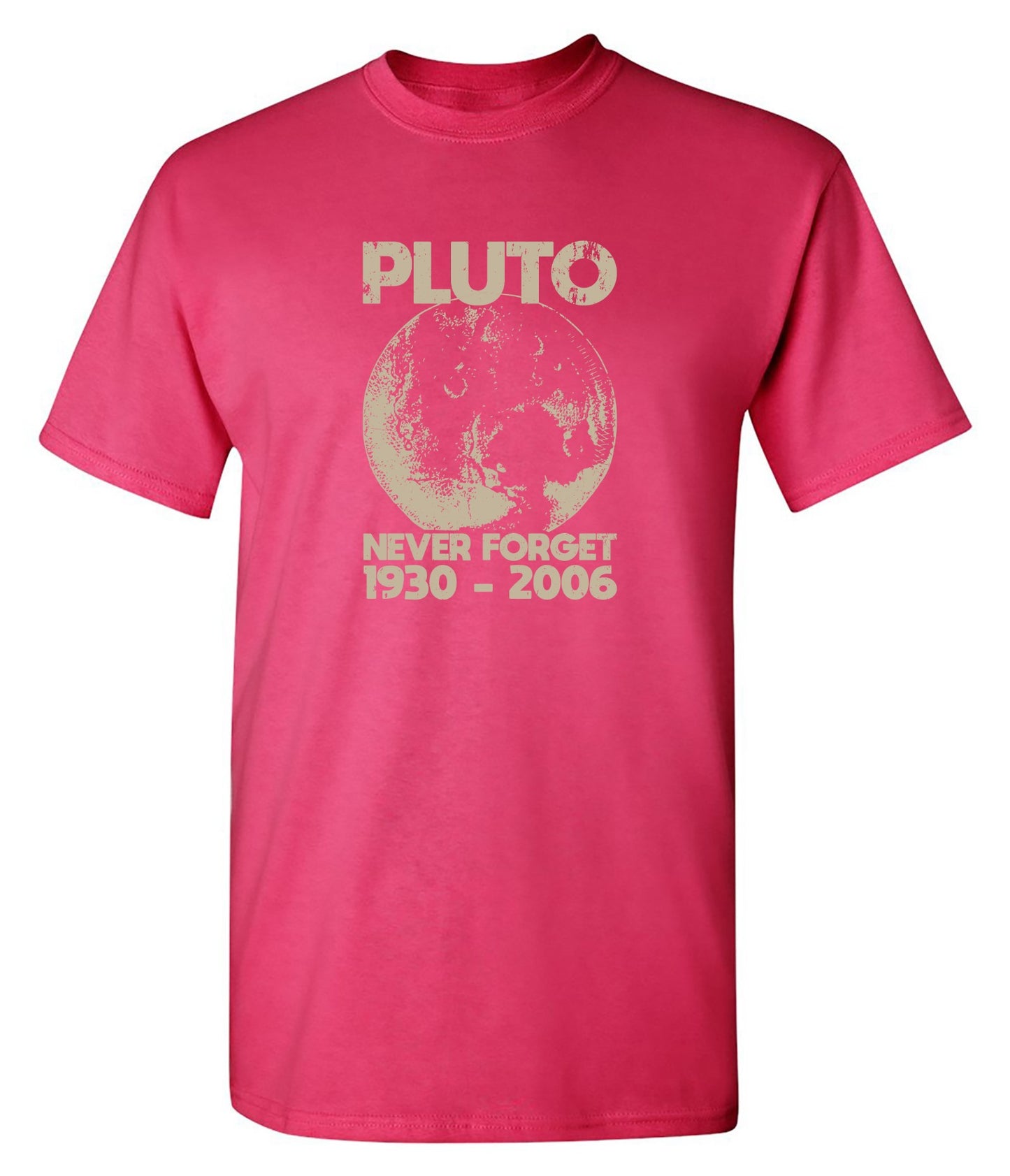 Funny T-Shirts design "Pluto Never Forget 1930 - 2006 T-Shirt"