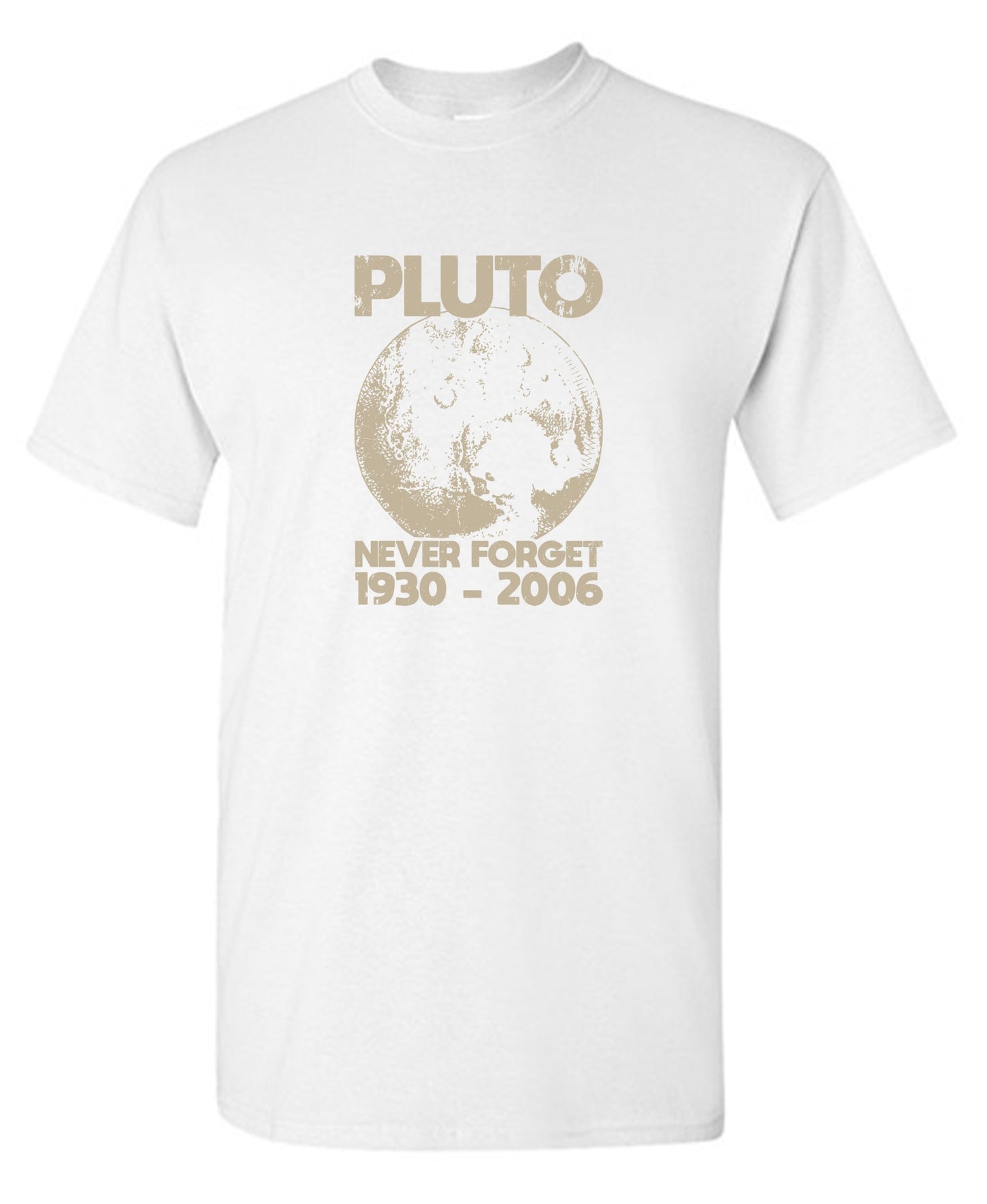 Funny T-Shirts design "Pluto Never Forget 1930 - 2006 T-Shirt"