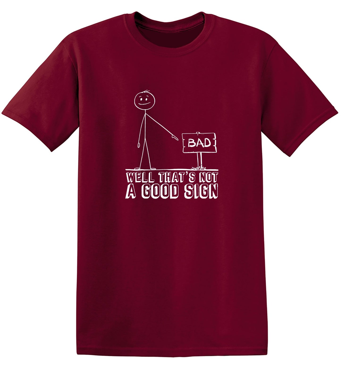 Funny T-Shirts design "Well That’s Not A Good Sign Shirt"