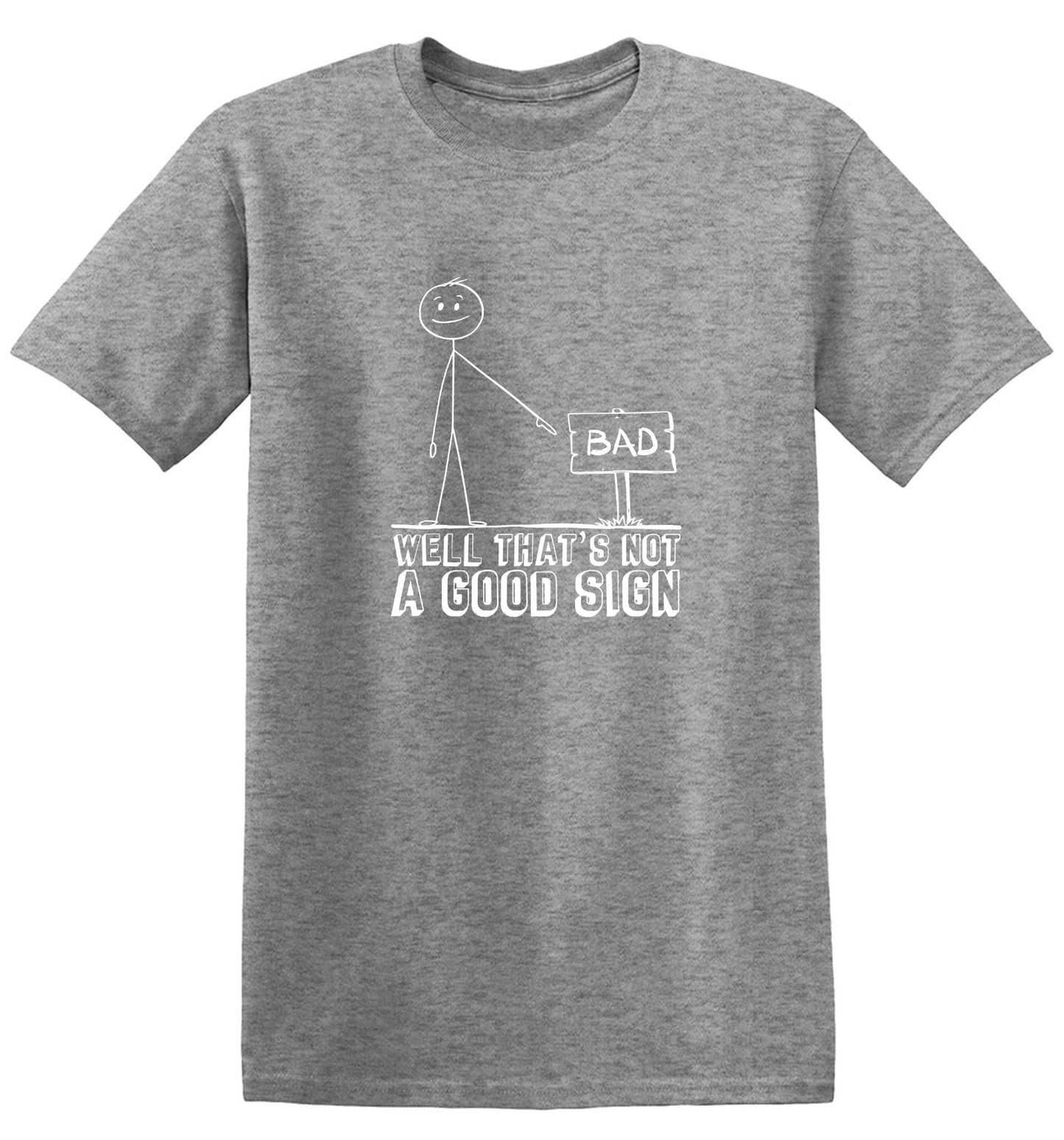 Funny T-Shirts design "Well That’s Not A Good Sign Shirt"