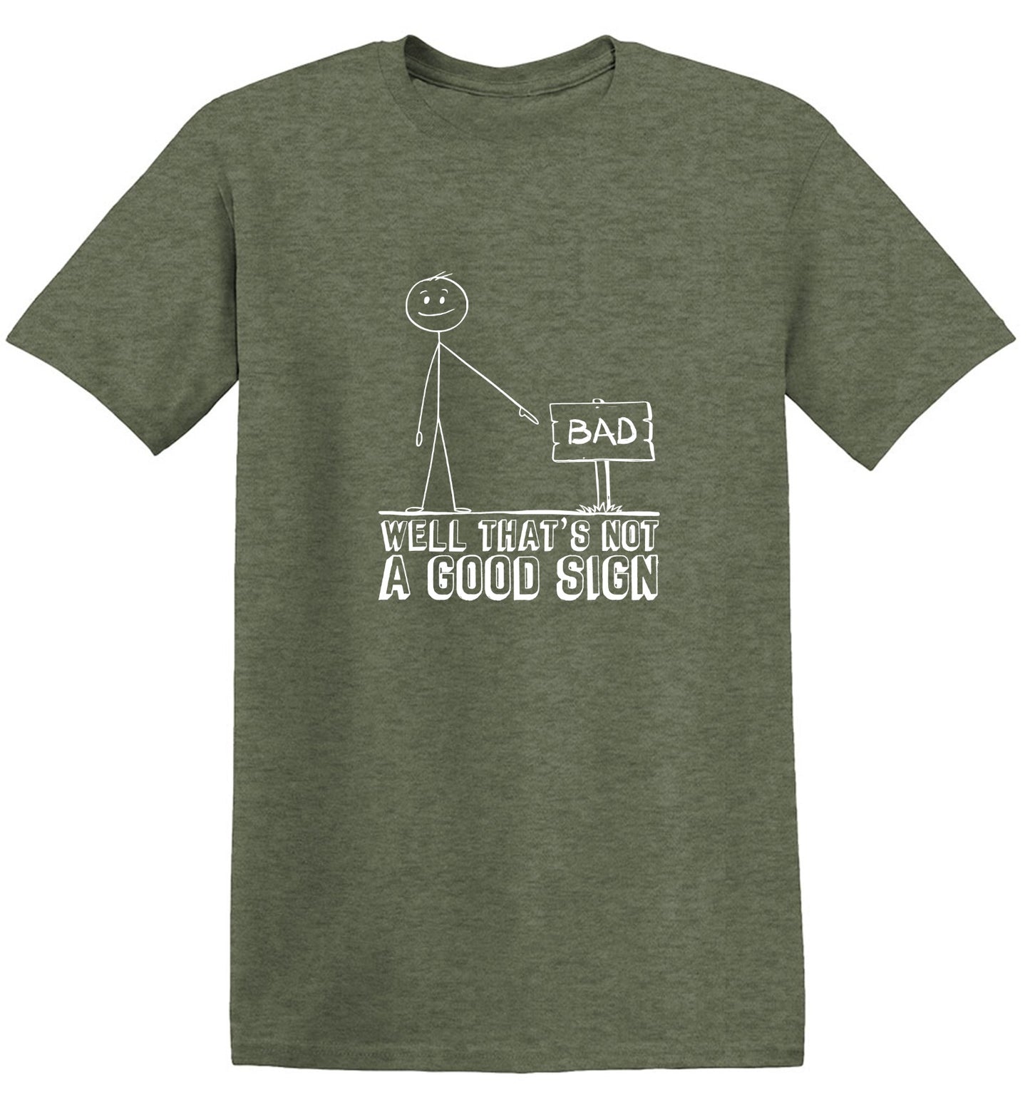 Funny T-Shirts design "Well That’s Not A Good Sign Shirt"