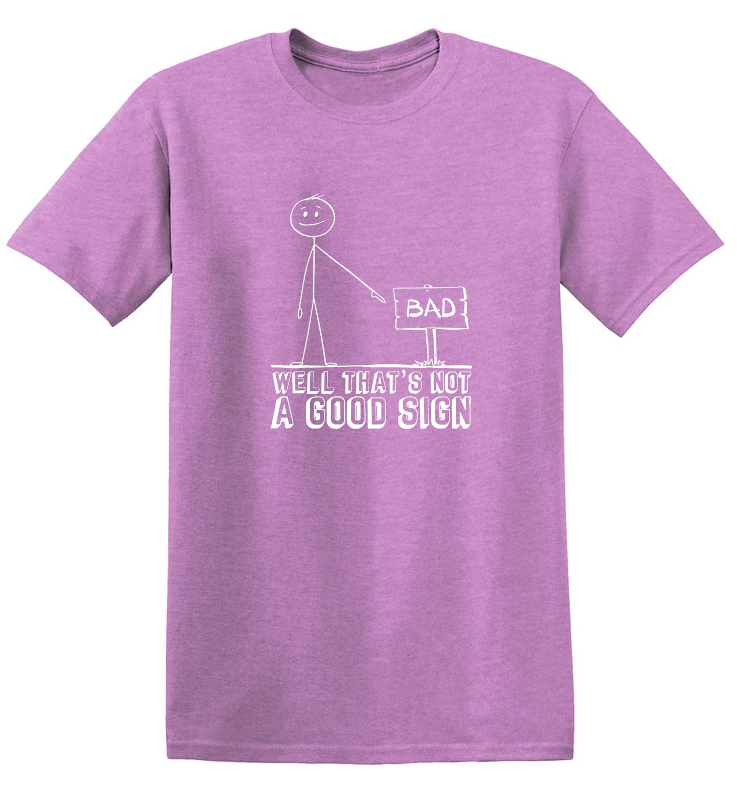 Funny T-Shirts design "Well That’s Not A Good Sign Shirt"