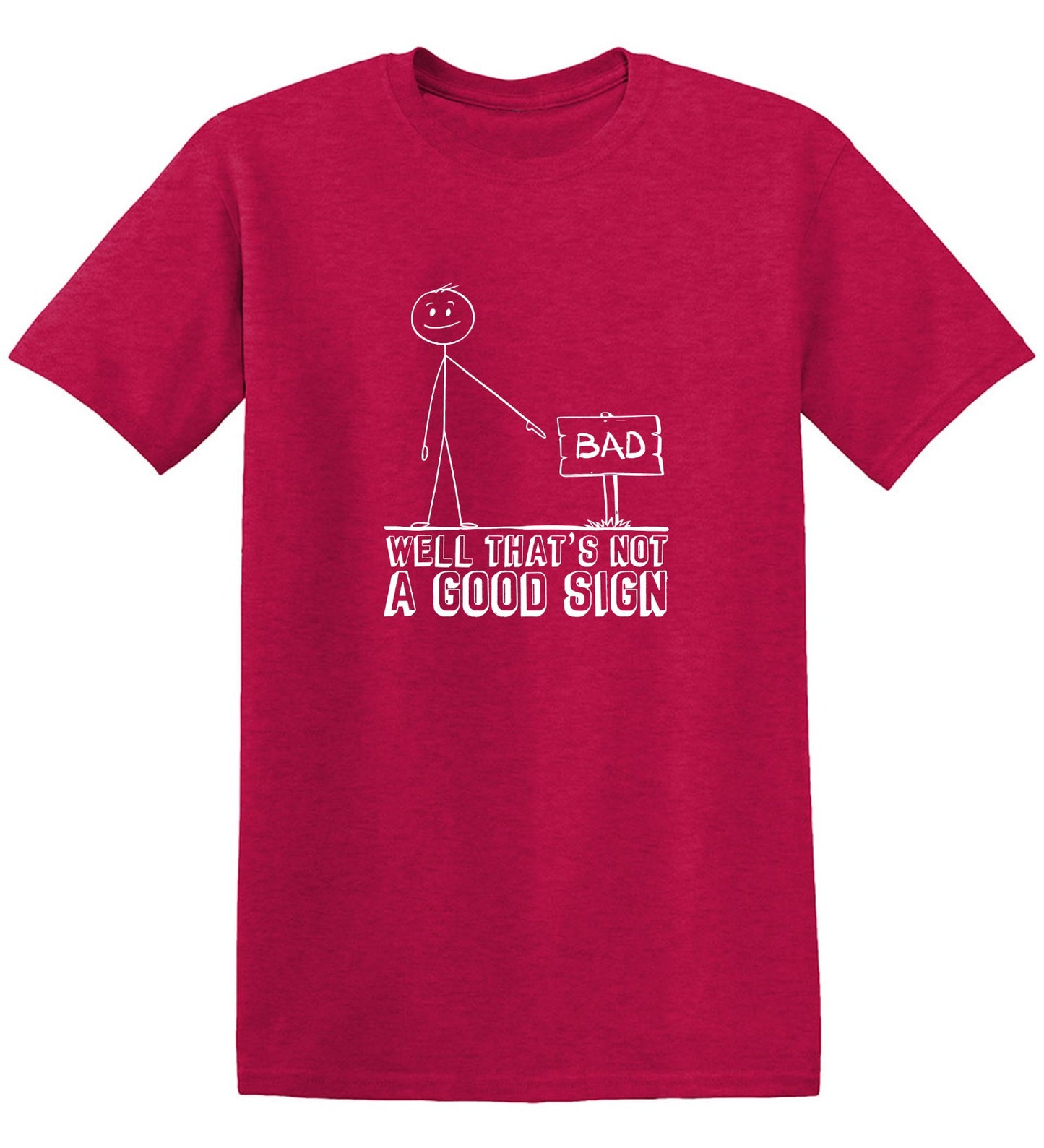 Funny T-Shirts design "Well That’s Not A Good Sign Shirt"