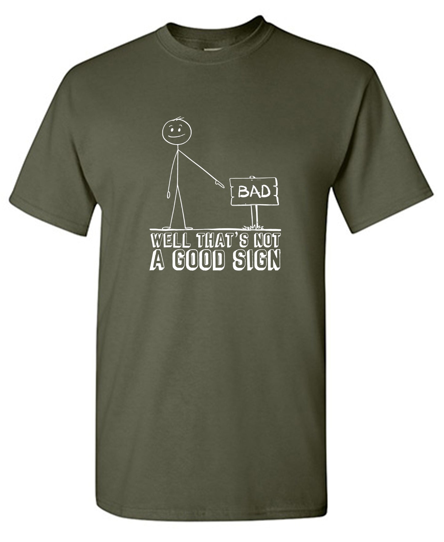 Funny T-Shirts design "Well That’s Not A Good Sign Shirt"