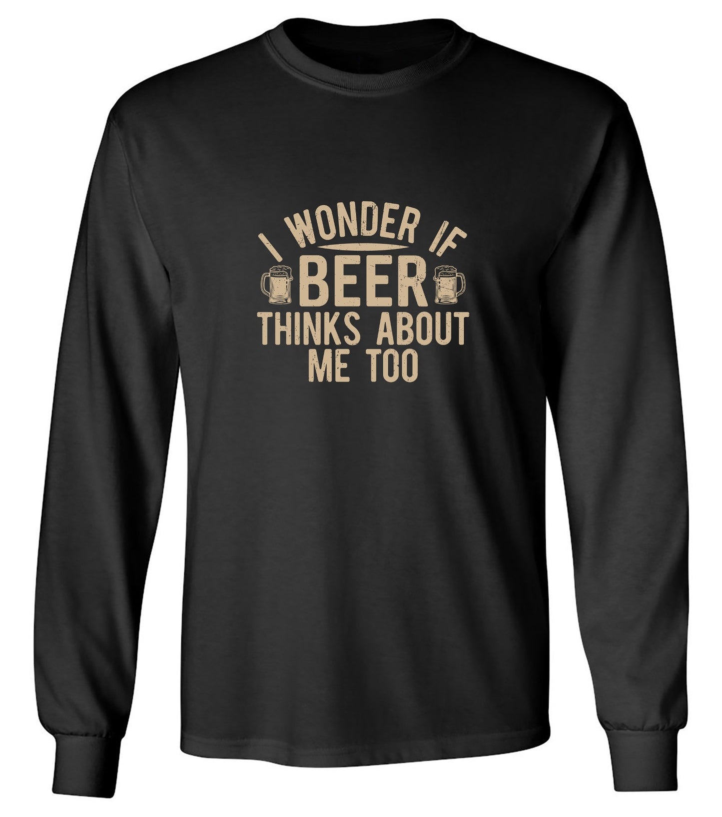 Funny T-Shirts design "I wonder If Beer Thinks about me too"