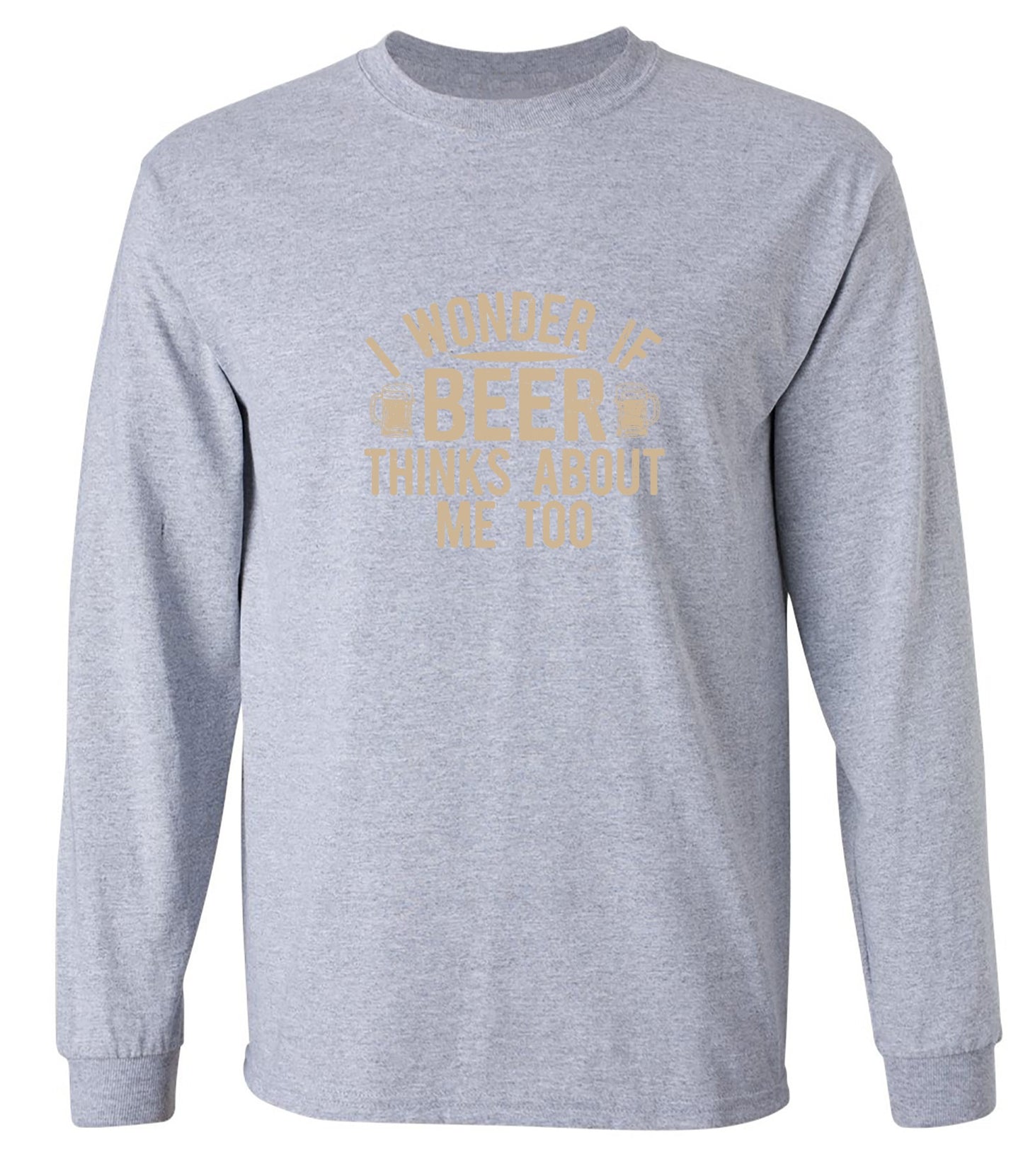 Funny T-Shirts design "I wonder If Beer Thinks about me too"