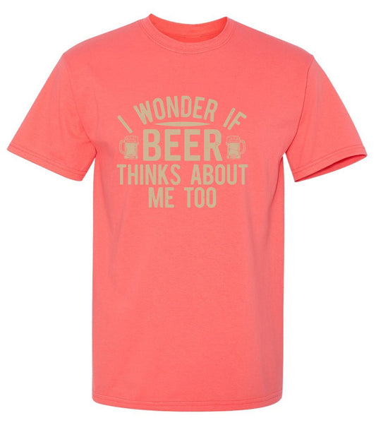 Funny T-Shirts design "I wonder If Beer Thinks about me too - Funny Drinking Shirt"