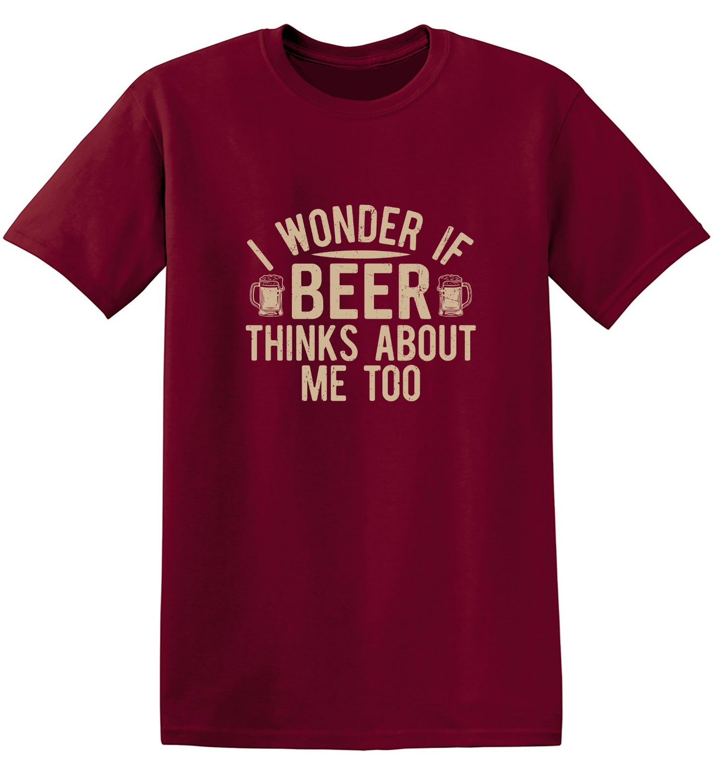Funny T-Shirts design "I wonder If Beer Thinks about me too"