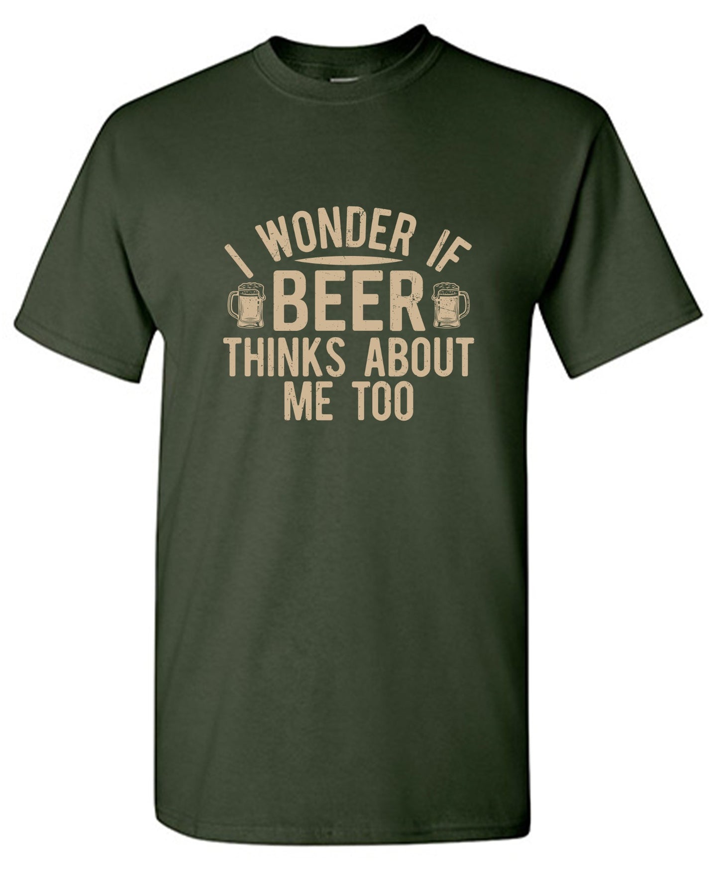Funny T-Shirts design "I wonder If Beer Thinks about me too"