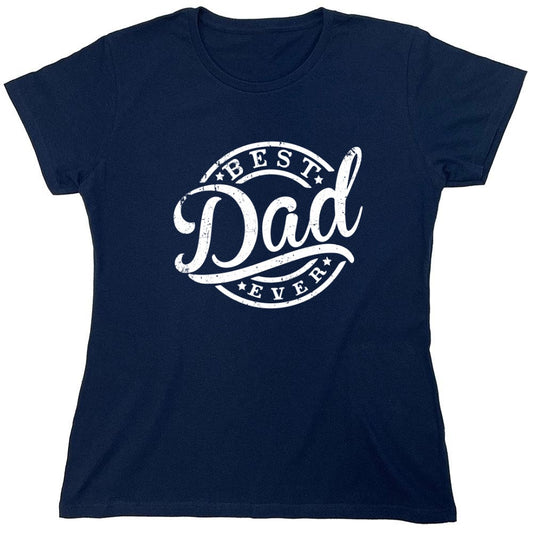 Funny T-Shirts design "Best Dad Ever T-Shirt - Womens"