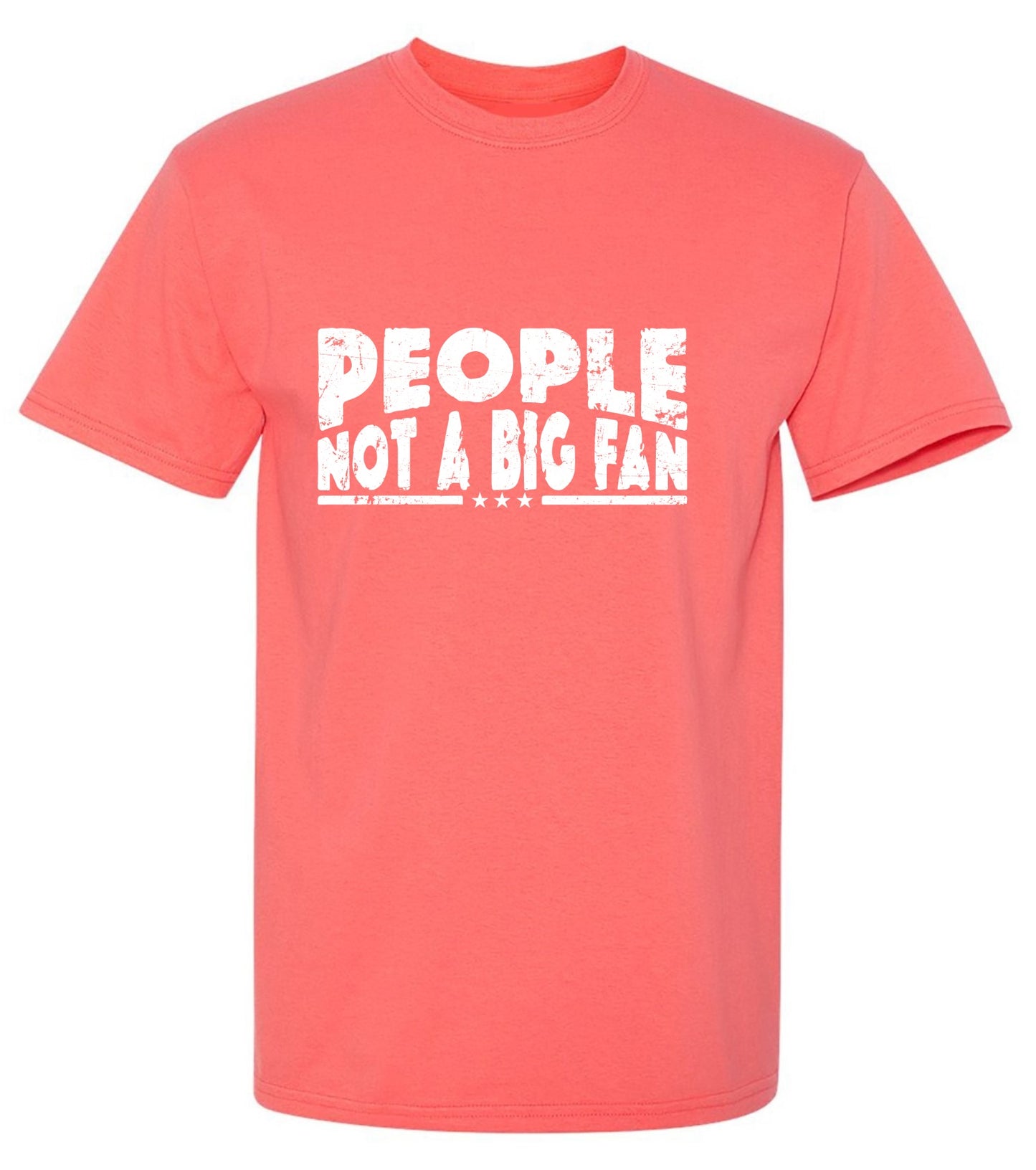 Funny T-Shirts design "People Not a Big Fan Shirt"