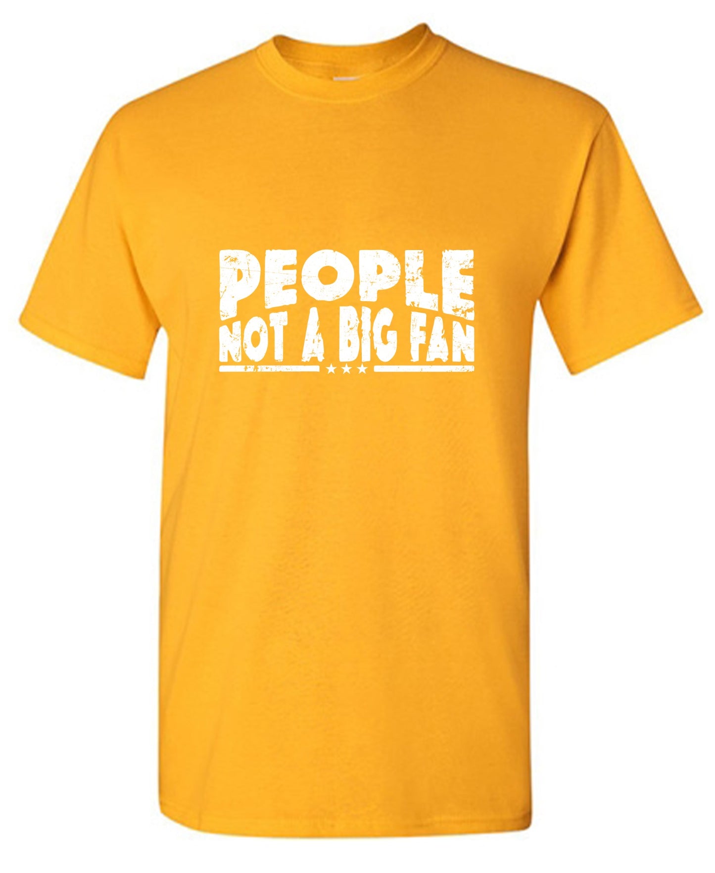 Funny T-Shirts design "People Not a Big Fan Shirt"