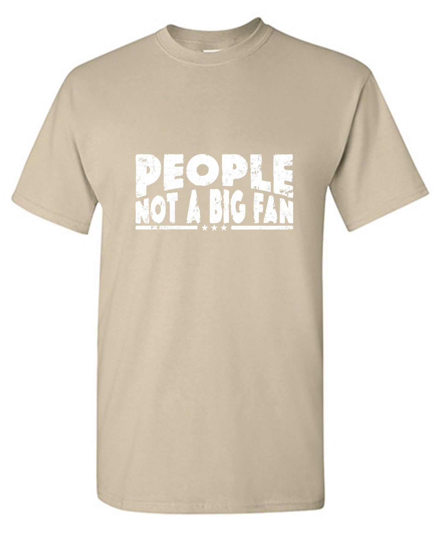 Funny T-Shirts design "People Not a Big Fan Shirt"
