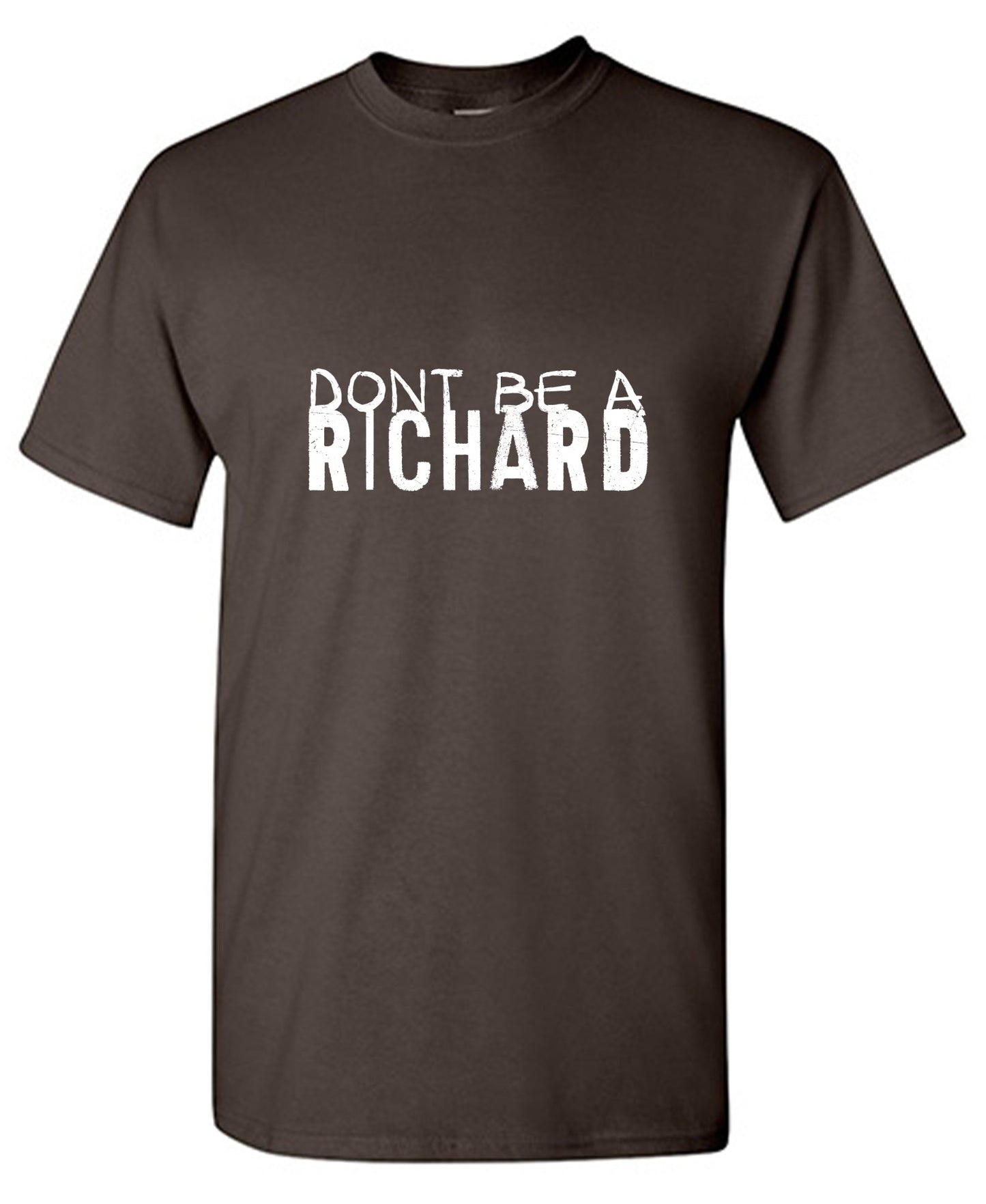 Funny T-Shirts design "Don’t be a Richard Shirt"
