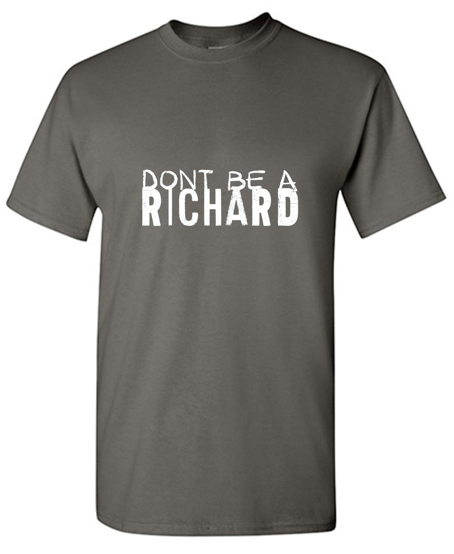 Funny T-Shirts design "Don’t be a Richard Shirt"