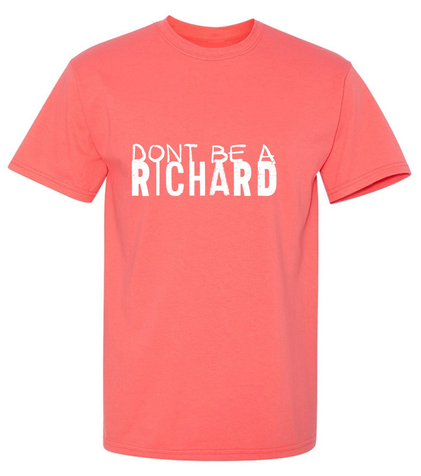 Funny T-Shirts design "Don’t be a Richard Shirt"