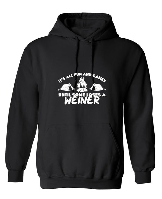 Funny T-Shirts design "Its all Fun and Games, Until Someone Loses a Weiner Shirt - Hoodie"