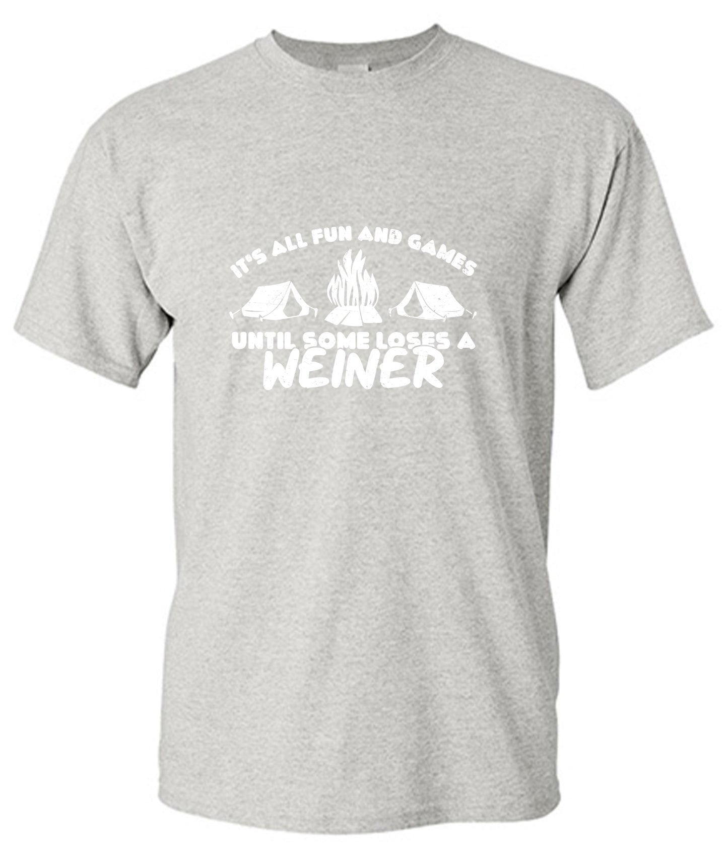 Funny T-Shirts design "Its all Fun and Games, Until Someone Loses a Weiner"