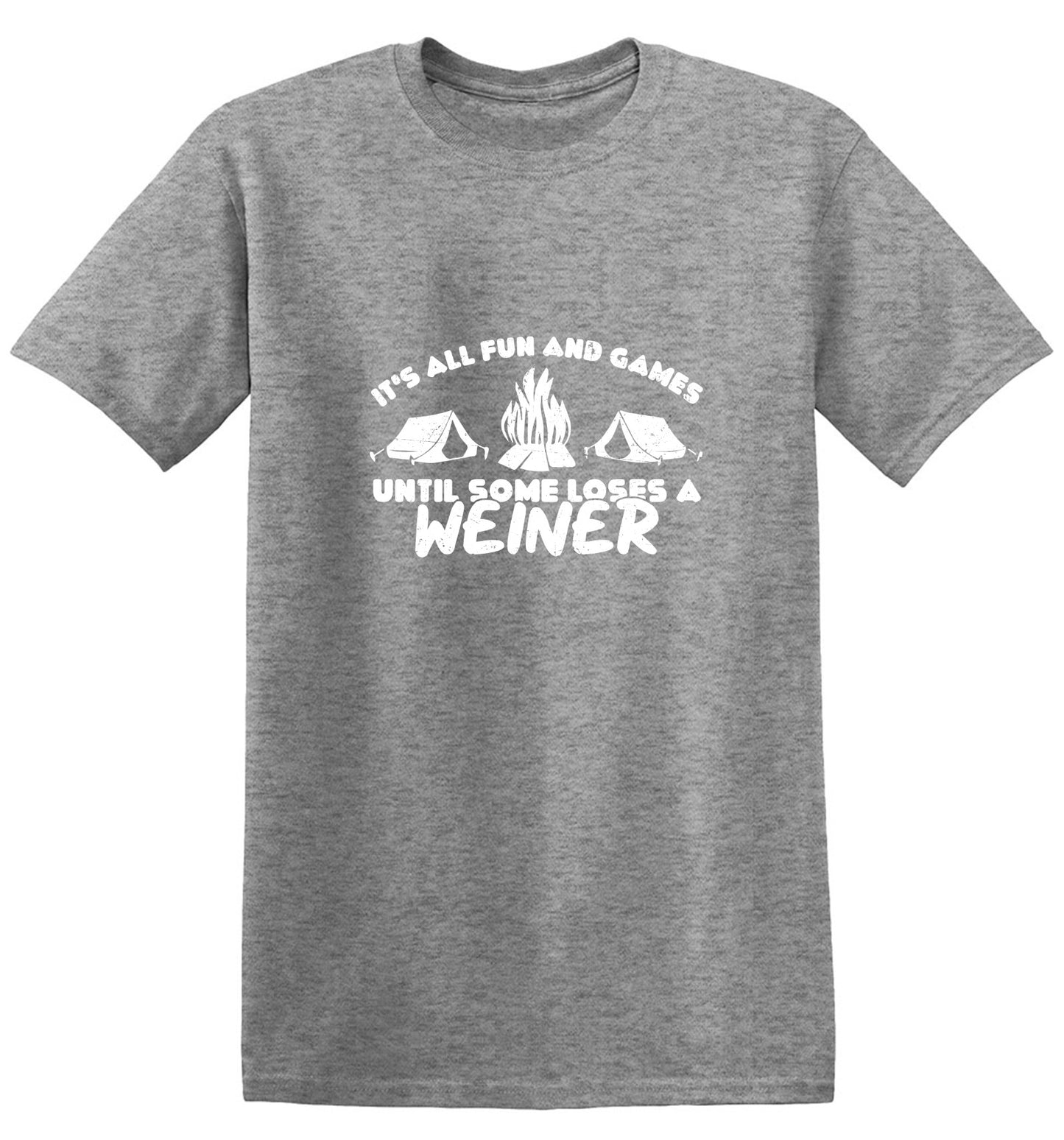 Funny T-Shirts design "Its all Fun and Games, Until Someone Loses a Weiner"