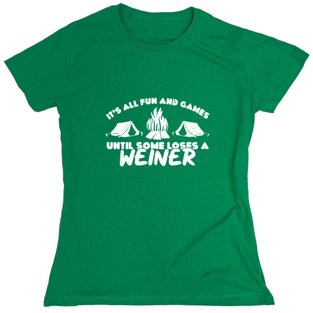 Funny T-Shirts design "Its all Fun and Games, Until Someone Loses a Weiner Shirt - Womens"