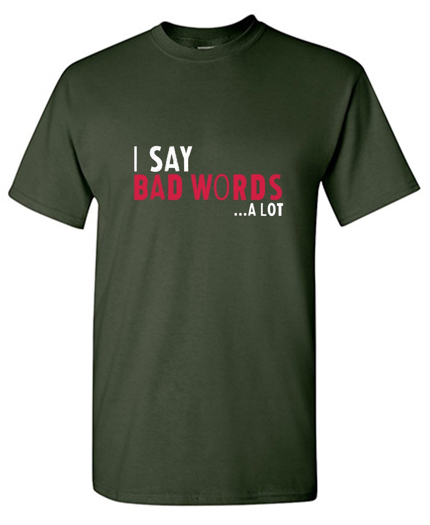 Funny T-Shirts design "I say Bad Words a lot Mens T-Shirt"