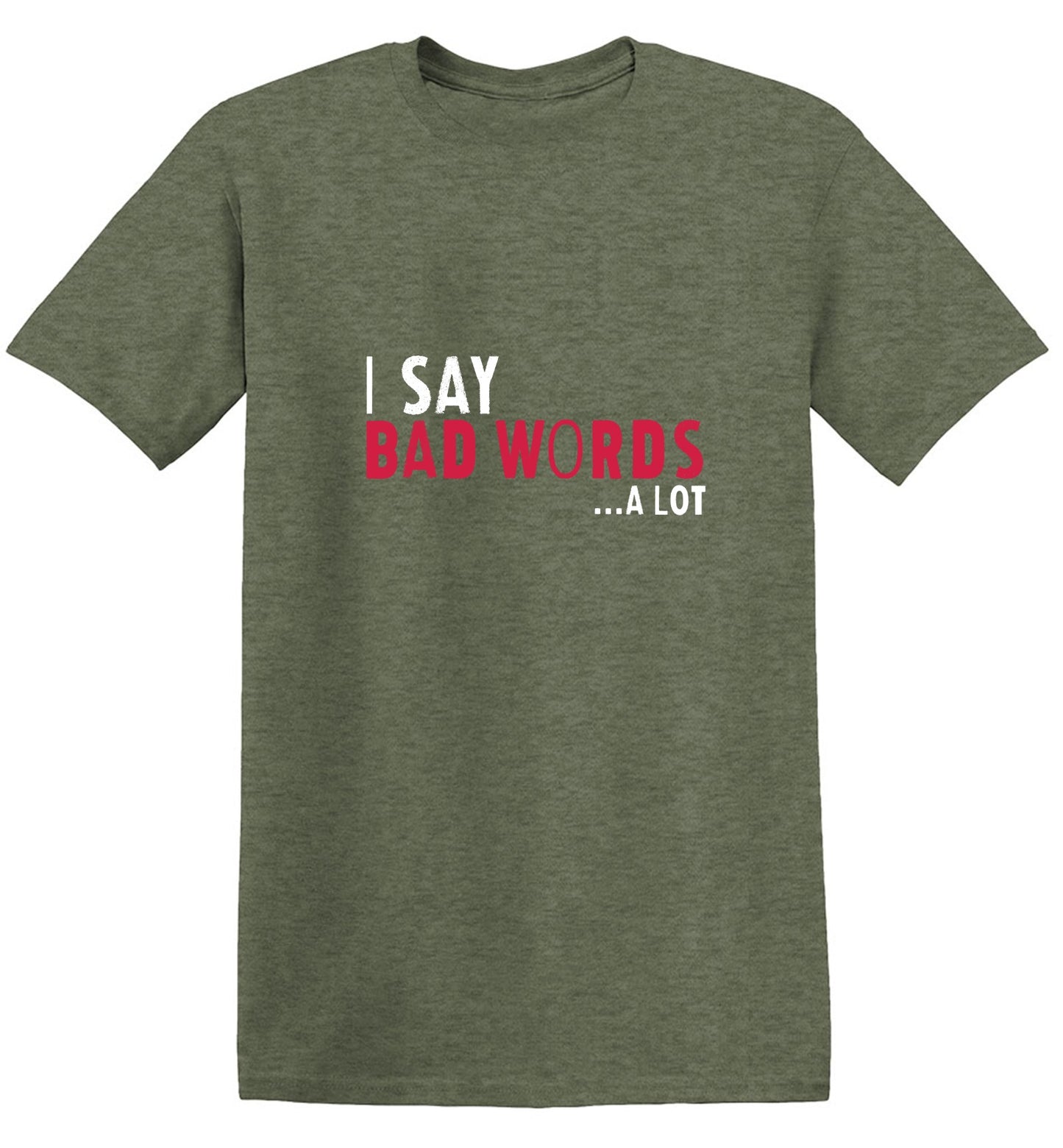 Funny T-Shirts design "I say Bad Words a lot Mens T-Shirt"