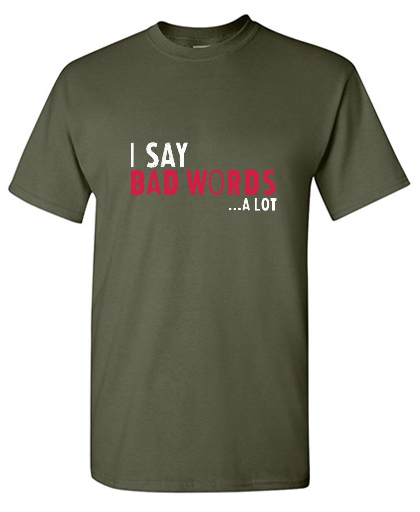 Funny T-Shirts design "I say Bad Words a lot Mens T-Shirt"
