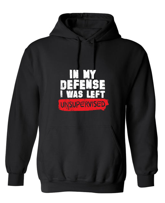 Funny T-Shirts design "In my Defense, I was left Un-supervised Funny Shirt - Hoodie"