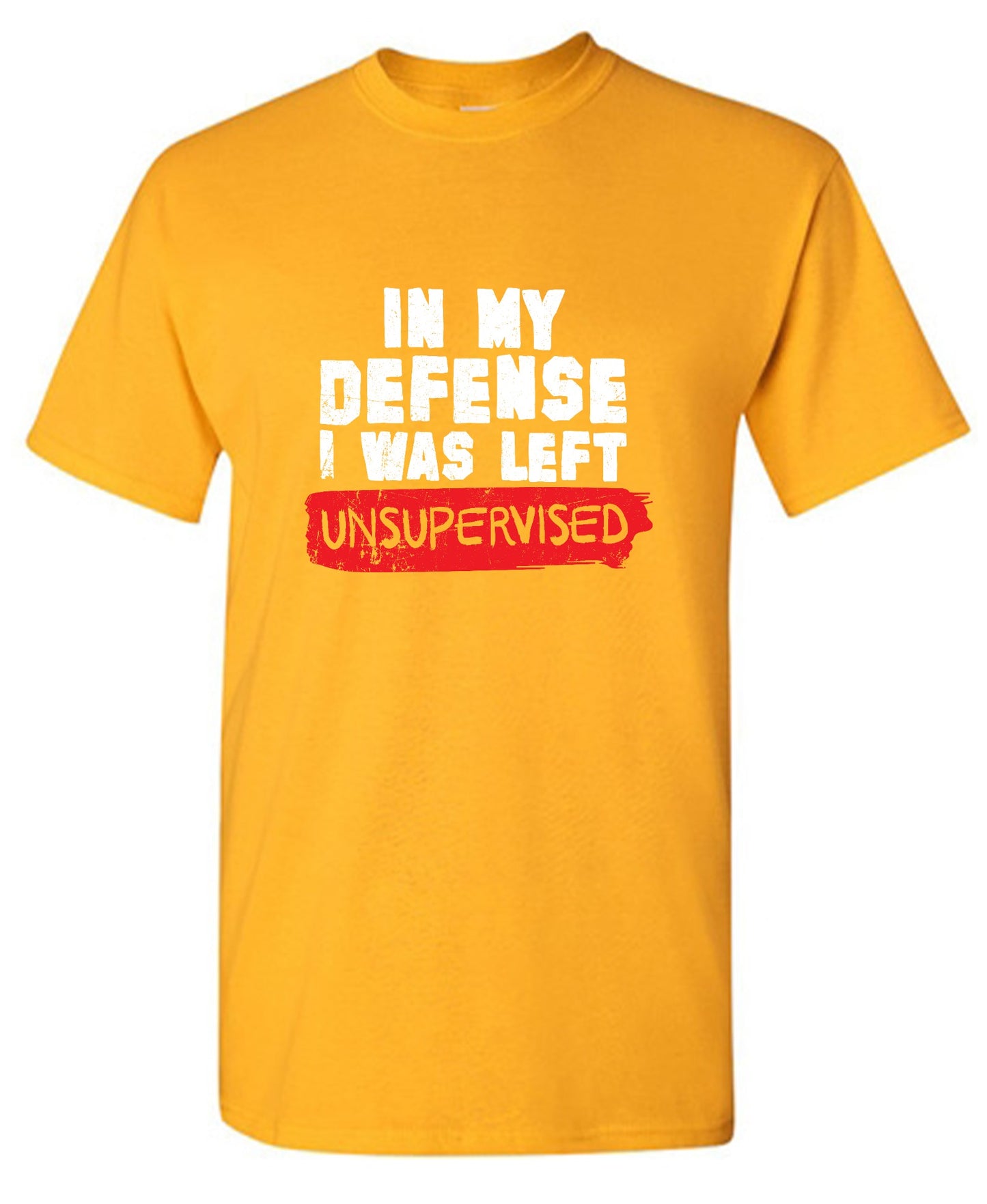 Funny T-Shirts design "In my Defense, I was left Un-supervised Funny Shirt"