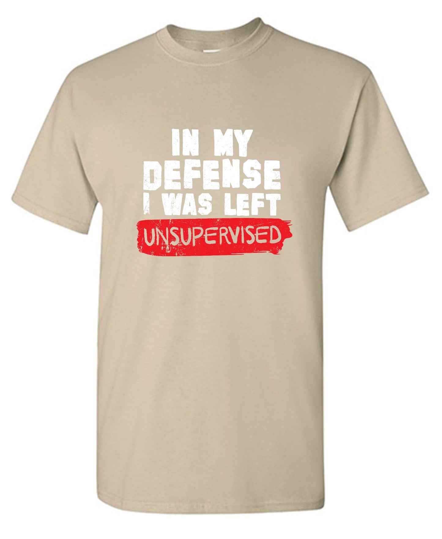 Funny T-Shirts design "In my Defense, I was left Un-supervised Funny Shirt"