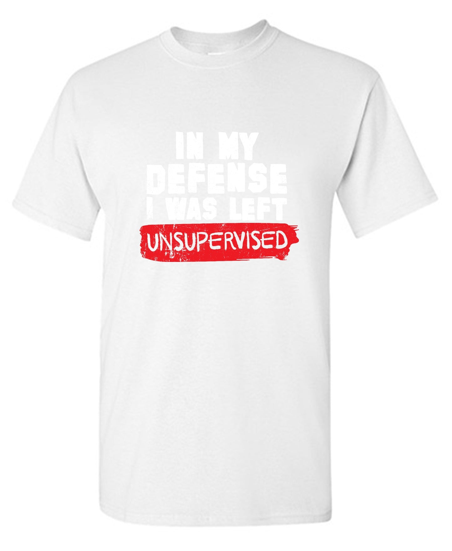 Funny T-Shirts design "In my Defense, I was left Un-supervised Funny Shirt"